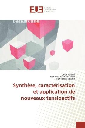 Senhaji / Skalli / Robin |  Synthèse, caractérisation et application de nouveaux tensioactifs | Buch |  Sack Fachmedien