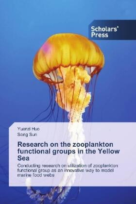 Huo / Sun |  Research on the zooplankton functional groups in the Yellow Sea | Buch |  Sack Fachmedien