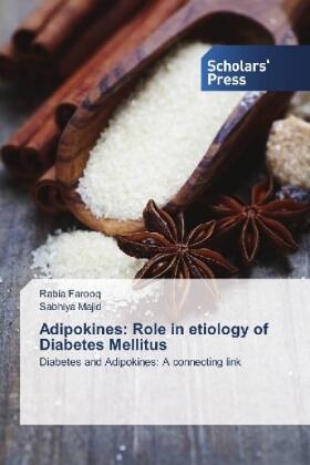 Farooq / Majid |  Adipokines: Role in etiology of Diabetes Mellitus | Buch |  Sack Fachmedien
