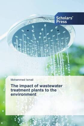 Ismail |  The impact of wastewater treatment plants to the environment | Buch |  Sack Fachmedien