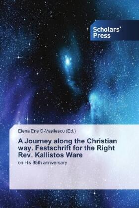Ene D-Vasilescu |  A Journey along the Christian way. Festschrift for the Right Rev. Kallistos Ware | Buch |  Sack Fachmedien