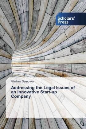 Samoylov |  Addressing the Legal Issues of an Innovative Start-up Company | Buch |  Sack Fachmedien
