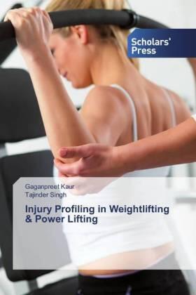 Kaur / Singh |  Injury Profiling in Weightlifting & Power Lifting | Buch |  Sack Fachmedien