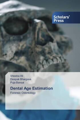 Ali / Bhargava / Bansal |  Dental Age Estimation | Buch |  Sack Fachmedien