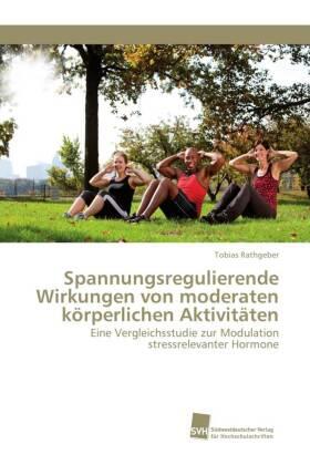 Rathgeber |  Spannungsregulierende Wirkungen von moderaten körperlichen Aktivitäten | Buch |  Sack Fachmedien