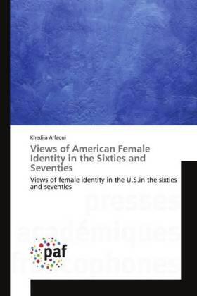 Arfaoui |  Views of American Female Identity in the Sixties and Seventies | Buch |  Sack Fachmedien