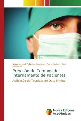 Caetano / Cortez / Laureano |  Previsão de Tempos de Internamento de Pacientes | Buch |  Sack Fachmedien