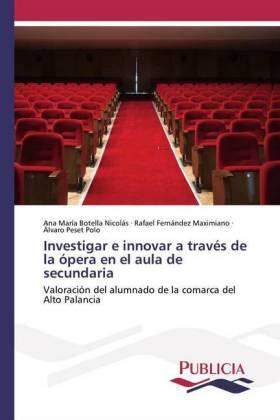 Botella Nicolás / Fernández Maximiano / Peset Polo |  Investigar e innovar a través de la ópera en el aula de secundaria | Buch |  Sack Fachmedien