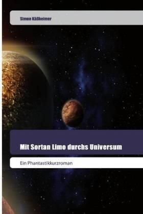 Käßheimer |  Mit Sortan Limo durchs Universum | Buch |  Sack Fachmedien