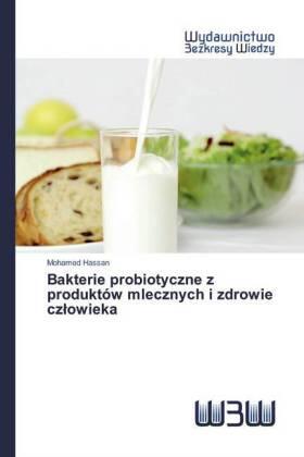 Hassan |  Bakterie probiotyczne z produktów mlecznych i zdrowie cz¿owieka | Buch |  Sack Fachmedien