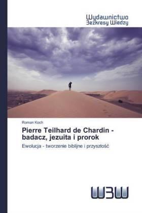 Koch |  Pierre Teilhard de Chardin - badacz, jezuita i prorok | Buch |  Sack Fachmedien
