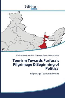 Jamader / Sultana / Dutta |  Tourism Towards Furfura¿s Pilgrimage & Beginning of Politics | Buch |  Sack Fachmedien