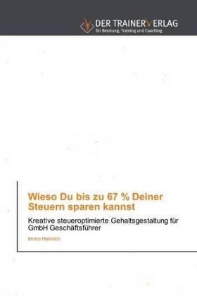 Heinrich |  Wieso Du bis zu 67 % Deiner Steuern sparen kannst | Buch |  Sack Fachmedien