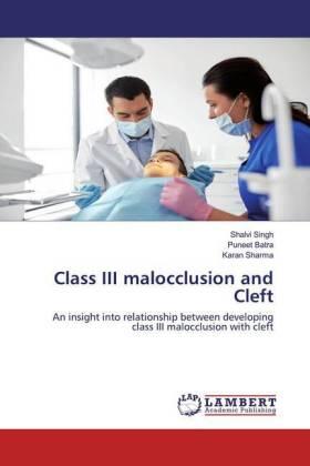 Singh / Batra / Sharma |  Class III malocclusion and Cleft | Buch |  Sack Fachmedien