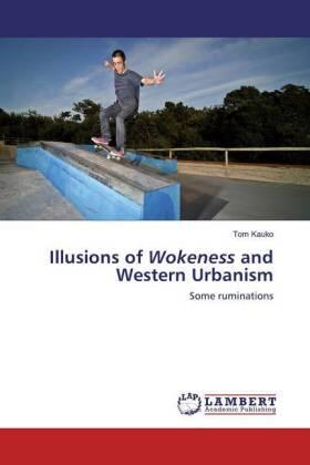 Kauko |  Illusions of Wokeness and Western Urbanism | Buch |  Sack Fachmedien