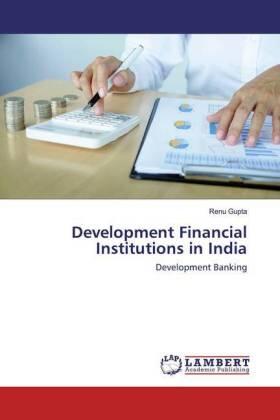 Gupta |  Development Financial Institutions in India | Buch |  Sack Fachmedien