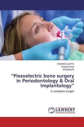 Gupta / Shree / Siddharth |  "Piezoelectric bone surgery in Periodontology & Oral Implantology" | Buch |  Sack Fachmedien