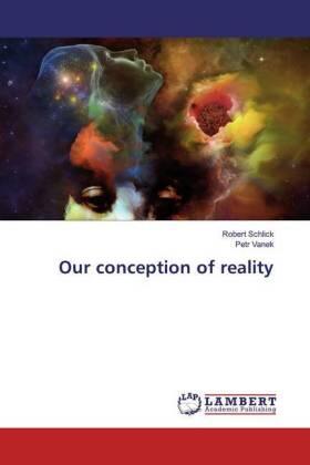 Schlick / Vanek |  Our conception of reality | Buch |  Sack Fachmedien