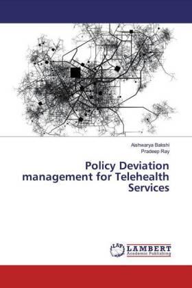 Bakshi / Ray |  Policy Deviation management for Telehealth Services | Buch |  Sack Fachmedien