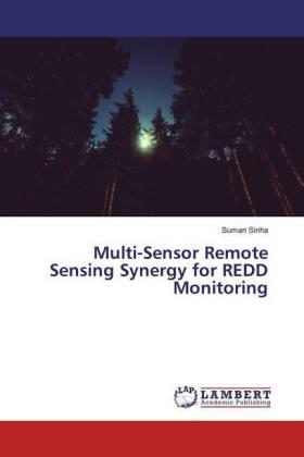 Sinha |  Multi-Sensor Remote Sensing Synergy for REDD Monitoring | Buch |  Sack Fachmedien