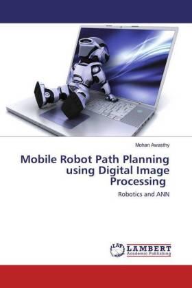 Awasthy |  Mobile Robot Path Planning using Digital Image Processing | Buch |  Sack Fachmedien