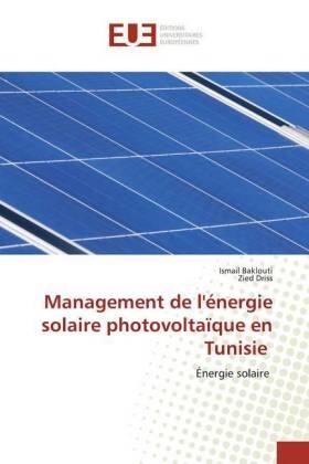 Baklouti / Driss |  Management de l'énergie solaire photovoltaïque en Tunisie | Buch |  Sack Fachmedien