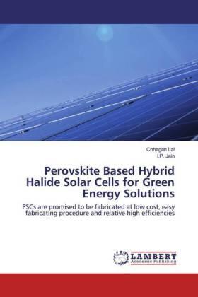 Lal / Jain |  Perovskite Based Hybrid Halide Solar Cells for Green Energy Solutions | Buch |  Sack Fachmedien