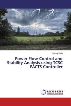 Sain |  Power Flow Control and Stability Analysis using TCSC FACTS Controller | Buch |  Sack Fachmedien