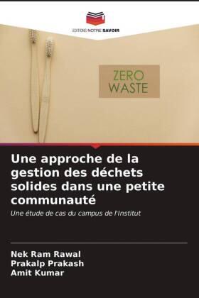 Rawal / Prakash / Kumar |  Une approche de la gestion des déchets solides dans une petite communauté | Buch |  Sack Fachmedien