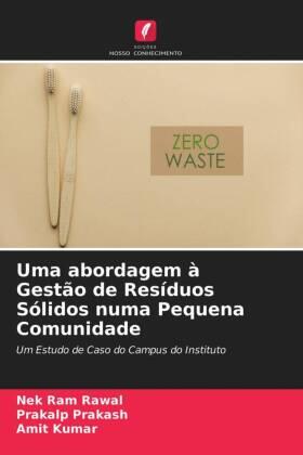 Rawal / Prakash / Kumar |  Uma abordagem à Gestão de Resíduos Sólidos numa Pequena Comunidade | Buch |  Sack Fachmedien