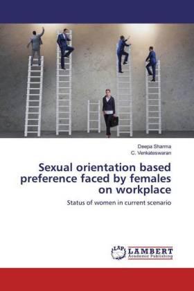 Sharma / Venkateswaran |  Sexual orientation based preference faced by females on workplace | Buch |  Sack Fachmedien