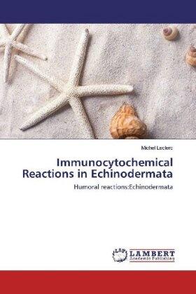 Leclerc |  Immunocytochemical Reactions in Echinodermata | Buch |  Sack Fachmedien