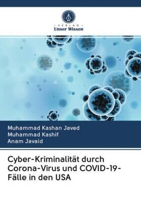 Javed / Kashif / Javaid |  Cyber-Kriminalität durch Corona-Virus und COVID-19-Fälle in den USA | Buch |  Sack Fachmedien