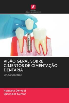 Dwivedi / Kumar |  VISÃO GERAL SOBRE CIMENTOS DE CIMENTAÇÃO DENTÁRIA | Buch |  Sack Fachmedien