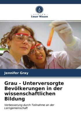 Gray |  Grau - Unterversorgte Bevölkerungen in der wissenschaftlichen Bildung | Buch |  Sack Fachmedien