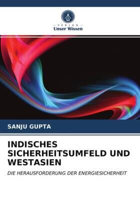 Gupta |  INDISCHES SICHERHEITSUMFELD UND WESTASIEN | Buch |  Sack Fachmedien
