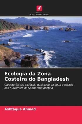 Ahmed |  Ecologia da Zona Costeira do Bangladesh | Buch |  Sack Fachmedien