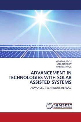 Reddy / A Paul |  ADVANCEMENT IN TECHNOLOGIES WITH SOLAR ASSISTED SYSTEMS | Buch |  Sack Fachmedien