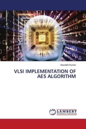 Kumar |  VLSI IMPLEMENTATION OF AES ALGORITHM | Buch |  Sack Fachmedien