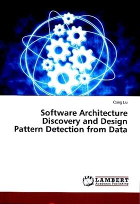 Liu |  Software Architecture Discovery and Design Pattern Detection from Data | Buch |  Sack Fachmedien
