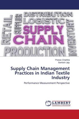 Charkha / Jaju |  Supply Chain Management Practices in Indian Textile Industry | Buch |  Sack Fachmedien