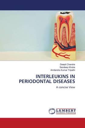 Chandra / Khuba / Tripathi |  INTERLEUKINS IN PERIODONTAL DISEASES | Buch |  Sack Fachmedien