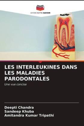 Chandra / Khuba / Tripathi |  LES INTERLEUKINES DANS LES MALADIES PARODONTALES | Buch |  Sack Fachmedien