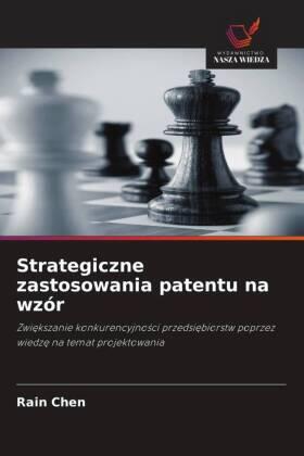 Chen |  Strategiczne zastosowania patentu na wzór | Buch |  Sack Fachmedien