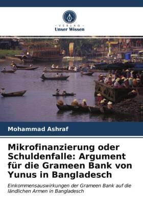 Ashraf |  Mikrofinanzierung oder Schuldenfalle: Argument für die Grameen Bank von Yunus in Bangladesch | Buch |  Sack Fachmedien