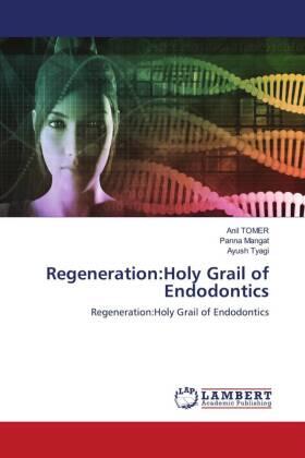 Tomer / Mangat / Tyagi |  Regeneration:Holy Grail of Endodontics | Buch |  Sack Fachmedien