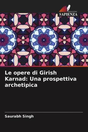Singh |  Le opere di Girish Karnad: Una prospettiva archetipica | Buch |  Sack Fachmedien