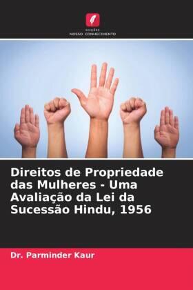 Kaur |  Direitos de Propriedade das Mulheres - Uma Avaliação da Lei da Sucessão Hindu, 1956 | Buch |  Sack Fachmedien