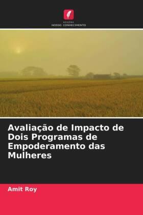 Roy |  Avaliação de Impacto de Dois Programas de Empoderamento das Mulheres | Buch |  Sack Fachmedien