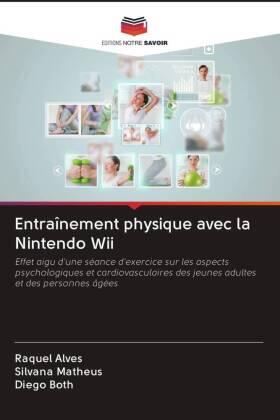 Alves / Matheus / Both |  Entraînement physique avec la Nintendo Wii | Buch |  Sack Fachmedien